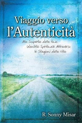 R. Sonny Misar - Journey to Authenticity - [Italian Version]: Discovering Your Spiritual Identity through the Seasons of Life, Häftad