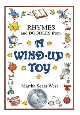 Martha Sears West - Rhymes and Doodles from a Wind-Up Toy, Inbunden. Tillgänglighet: Lägg i varukorg