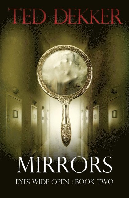 Ted Dekker - Mirrors (Eyes Wide Open, Book 2), E-bok