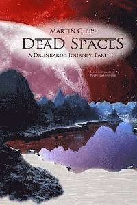 Martin D. Gibbs - Dead Spaces: A Drunkard's Journey Part II, Häftad. Tillgänglighet: Lägg i varukorg