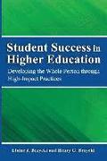 Student Success in Higher Education: Developing the Whole Person Through High Impact Practices
