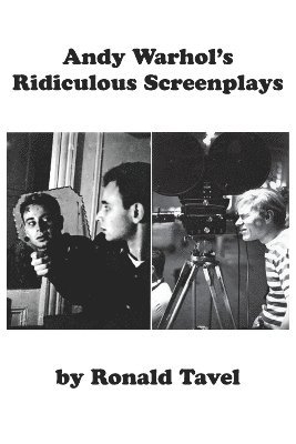 Ronald Tavel - Andy Warhol's Ridiculous Screenplays, Häftad