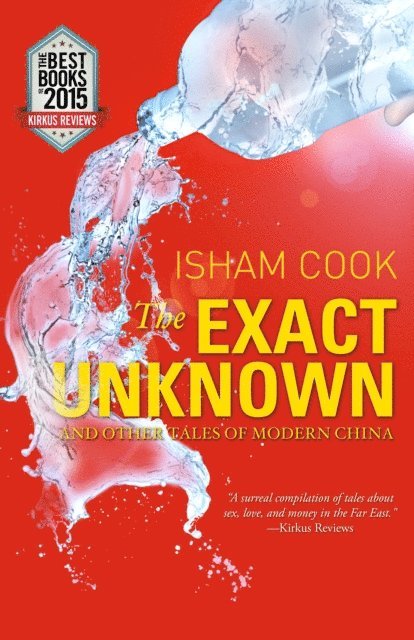 Isham Cook - Exact Unknown and Other Tales of Modern China, E-bok