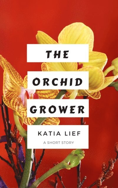 Katia Lief - Orchid Grower, E-bok