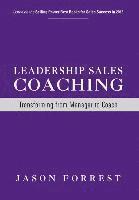 Jason Forrest - Leadership Sales Coaching: Transforming Mangers into Coaches, Inbunden