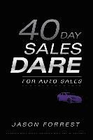 Jason Forrest - 40-Day Sales Dare for Auto Sales, Häftad