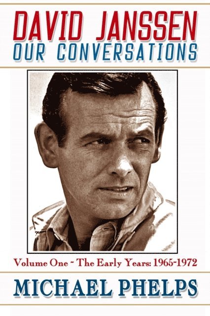 Michael Phelps - David Janssen: Our Conversations - The Early Years (1965-1972), E-bok
