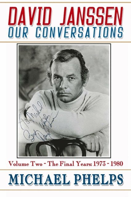 Michael Phelps - David Janssen: Our Conversations - The Final Years (1973-1980), E-bok