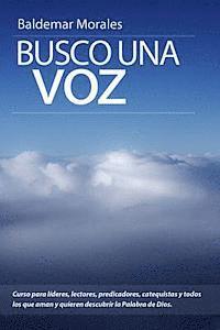 Baldemar Morales - Busco una voz: Curso para proclamadores de la palabra de Dios, Häftad