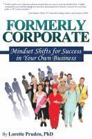Lorette Pruden - Formerly Corporate: Mindset Shifts for Success in Your Own Business, Häftad