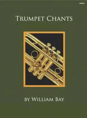 William Bay - Trumpet Chants, Häftad. Tillgänglighet: Lägg i varukorg