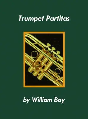 William Bay - Trumpet Partitas, Häftad. Tillgänglighet: Lägg i varukorg