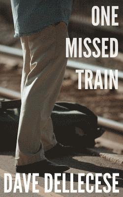 Dave Dellecese - One Missed Train, Häftad