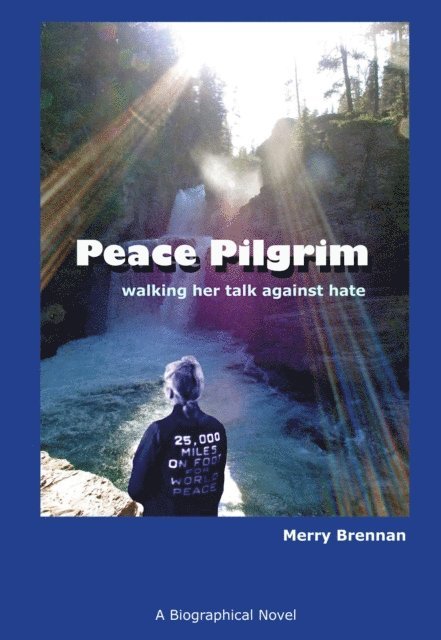 Merry Brennan - Peace Pilgrim: Walking Her Talk Against Hate, E-bok. Tillgänglighet: Lägg i varukorg