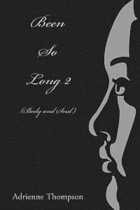 Adrienne Thompson, Alyndria Mooney - Been So Long 2 (Body And Soul), Häftad