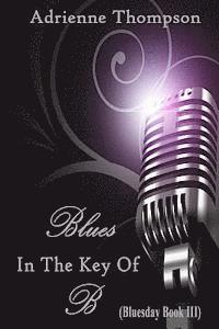 Adrienne Thompson, Alyndria Mooney - Blues In The Key Of B (Bluesday Book III), Häftad