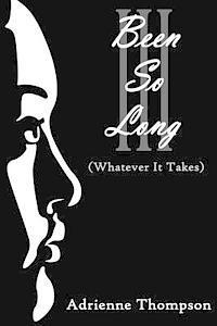 Adrienne Thompson - Been So Long III (Whatever It Takes), Häftad