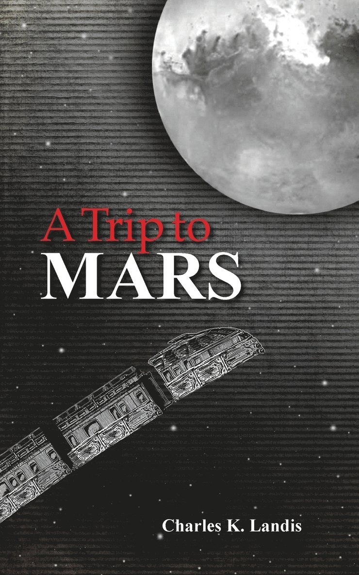 Charles K Landis - Trip to Mars, As Described by an Eye Witness, Häftad