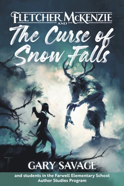 Miriam LeMay, Annora Johnson, Audrey Bilodeau, Rebecca Jacques, Wyatt Tarr, Gary Savage - Fletcher McKenzie and the Curse of Snow Falls, E-bok
