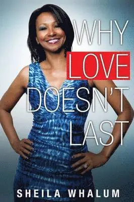 Sheila Whalum - Why Love Doesn't Last, Häftad. Tillgänglighet: Lägg i varukorg