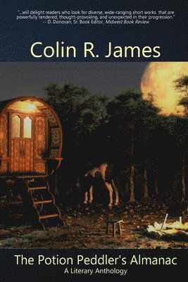 Colin James - The Potion Peddler's Almanac: A Literary Anthology, Häftad