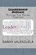 Leadership Mosaic: Putting The Pieces Together