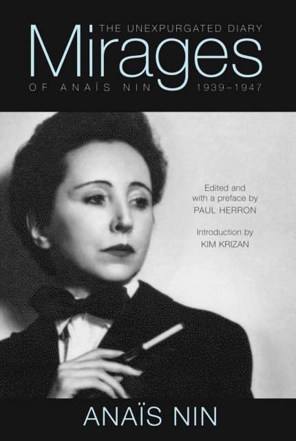 Anais Nin - Mirages: The Unexpurgated Diary of Anais Nin, 1939-1947, E-bok