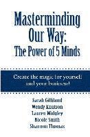 Masterminding Our Way: The Power of 5 Minds
