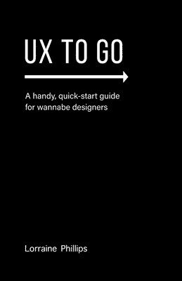 Lorraine Phillips - UX To Go, Häftad. Tillgänglighet: Lägg i varukorg