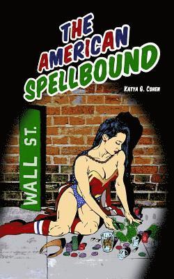 Katya G. Cohen - The American Spellbound, Häftad