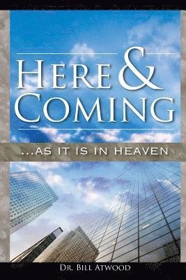 Bill Atwood - Here and Coming...as It Is in Heaven, Häftad