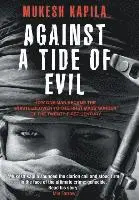 Mukesh Kapila - Against a Tide of Evil: How One Man Became the Whistleblower to the First Mass Murder Ofthe Twenty-First Century, Inbunden. Tillgänglighet: Lägg i varukorg
