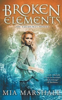 Mia Marshall - Broken Elements (Elements, Book 1), Häftad. Tillgänglighet: Lägg i varukorg
