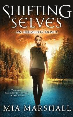 Mia Marshall - Shifting Selves (Elements, Book 2), Häftad. Tillgänglighet: Lägg i varukorg