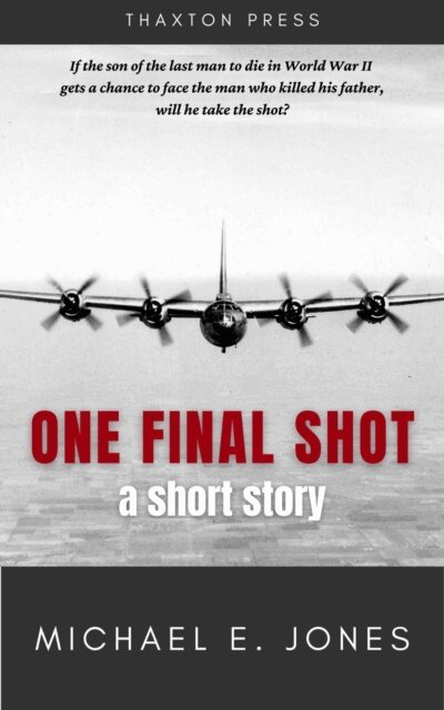 Michael E. Jones - One Final Shot: A Short Story, E-bok