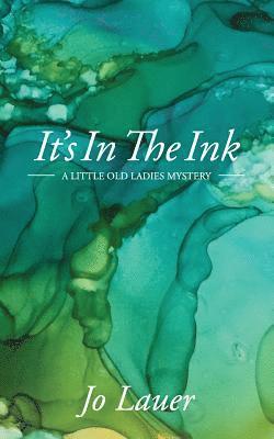 Jo Lauer - It's In The Ink: A Little Old Ladies Mystery, Häftad