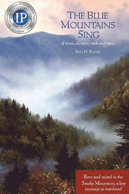 Ron H. Rader - The Blue Mountains Sing: of rivers, old men, trails, and trout, Häftad. Tillgänglighet: Lägg i varukorg