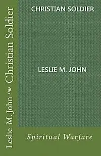 Leslie M. John - Christian Soldier: Spiritual Warfare, Häftad. Tillgänglighet: Lägg i varukorg