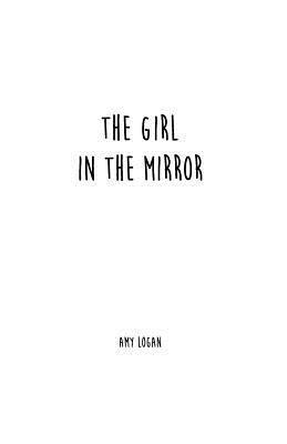 Amy Logan - The Girl In The Mirror, Häftad