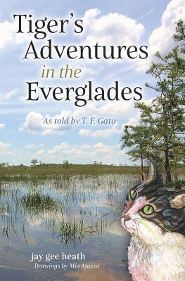 Jay Gee Heath - Tiger's Adventures in the Everglades, Häftad. Tillgänglighet: Lägg i varukorg