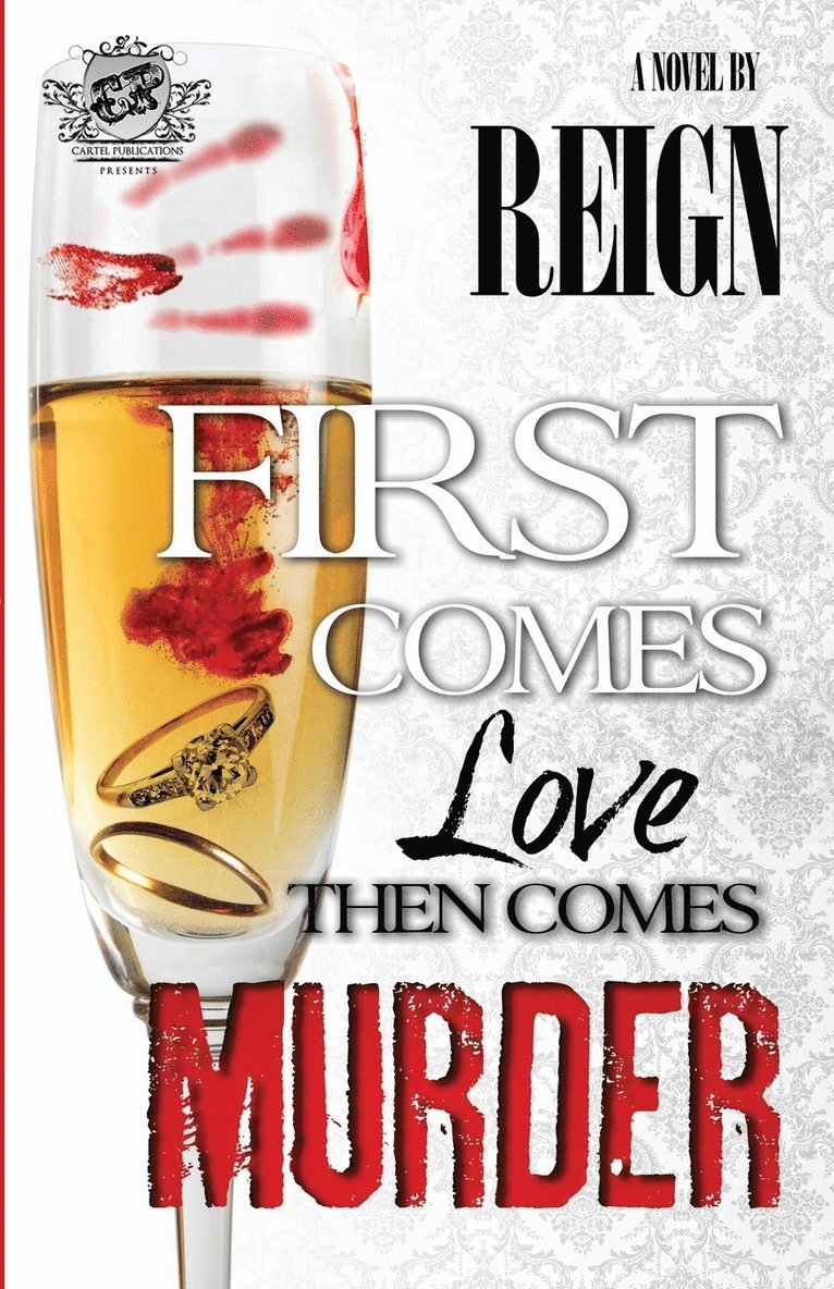 Reign (T Styles), Reign - First Comes Love, Then Comes Murder (The Cartel Publications Presents), Häftad
