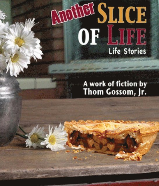 Thom Gossom - Another Slice of Life, E-bok
