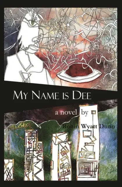Robin Wyatt Dunn - My Name is Dee, E-bok. Tillgänglighet: Lägg i varukorg