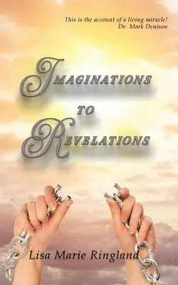 Lisa Marie Ringland - Imaginations to Revelations, Häftad. Tillgänglighet: Lägg i varukorg