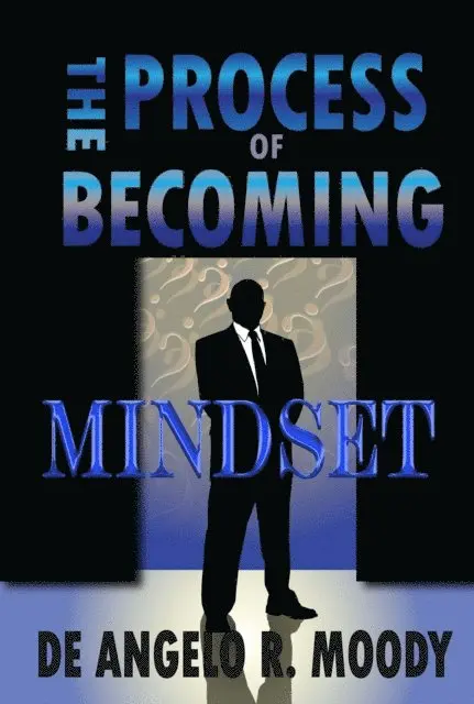 De Angelo R. Moody - Process of Becoming: Mindset, E-bok. Tillgänglighet: Lägg i varukorg