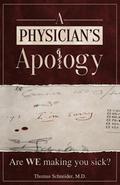 A Physician's Apology: Are WE making you sick?