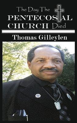 Thomas Gilleylen - The Day the Pentecostal Church Died, Häftad