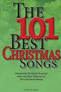 The 101 Best Christmas Songs: Create the Ultimate Playlist with the Best Versions of your Favorite Songs!
