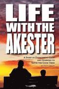 Life with the Akester: A Story of Overcoming Grief and Learning to Savor the Good Times