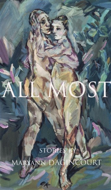 Maryann D'Agincourt - All Most, E-bok
